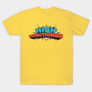 High Functioning Superhero T-Shirt